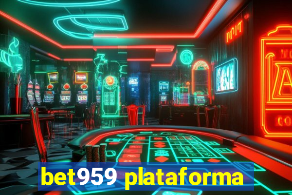 bet959 plataforma
